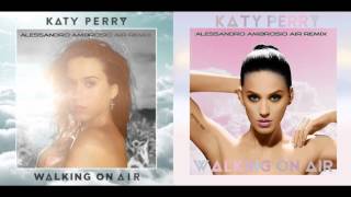 Katy Perry  Walking On Air Alessandro Ambrosio Air Bootleg Remix [upl. by Akined]