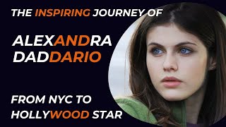 Alexandra Daddario  The Inspiring Journey of Alexandra Daddario From NYC to Hollywood Star [upl. by Akemyt]