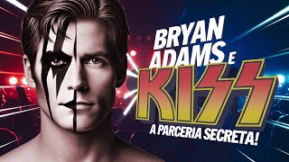 BRYAN ADAMS e KISS A Parceria que Você Nunca Imaginou [upl. by Tterab]