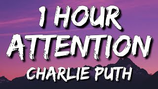 Charlie Puth  Attention Lyrics 🎵1 Hour [upl. by Sirrot994]