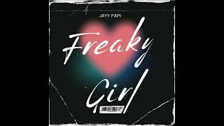 Jayy Papi  Freaky Girl Official Audio [upl. by Leinehtan]