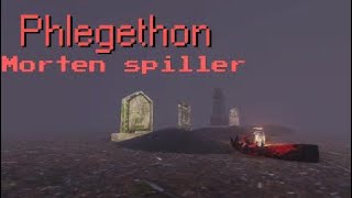 Morten i Phlegethon part 3 [upl. by Anekam]