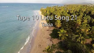 Takia  Tape 10 Lotu Song 21 tbc [upl. by Casabonne]