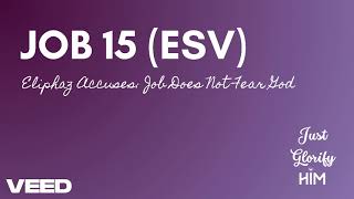 Job 15 ESV  Eliphaz Accuses Job Does Not Fear God  English US Audio [upl. by Dnalevets]