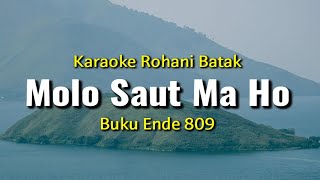 Karaoke Batak Molo Saut Ma Ho  Buku Ende 809 [upl. by Elyr591]