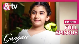 Ganga को आया पुराने दिनों का याद  Gangaa  Full Ep 11  andtvchannel [upl. by Acinoryt]