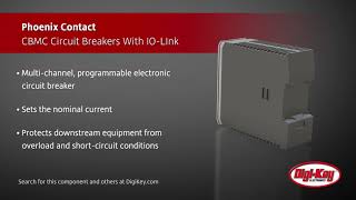 Phoenix Contact CBMC Circuit Breakers with IOLink  DigiKey Daily [upl. by Eiramnaej439]