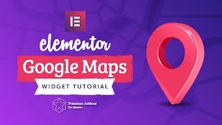 Elementor Google Maps Widget Tutorial for Elementor Page Builder [upl. by Enitsed]