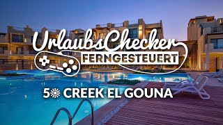 5☀ Creek Hotel amp Residence  El Gouna  UrlaubsChecker ferngesteuert [upl. by Adamis84]