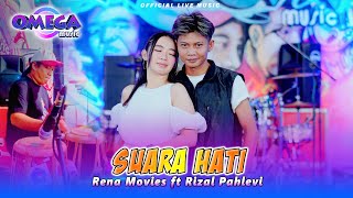 Suara Hati  Rena Movies Ft Rizal Pahlevi Omega Music [upl. by Evelunn33]