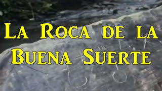 La roca de la buena suerte [upl. by Arakihc]