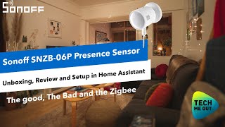 Sonoff Presence Sensor SNZB06P The good The bad amp The Zigbee [upl. by Kitti]