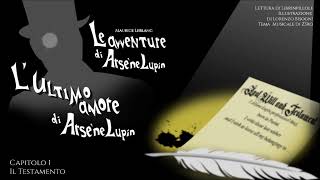 M Leblanc  LUltimo Amore di Arsène Lupin  CAP I Il Testamento Audiolibro Italiano [upl. by Zere168]