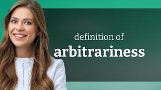 Arbitrariness  ARBITRARINESS meaning [upl. by Lemahs]