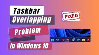 How To Fix Taskbar Overlapping Problem on Windows 10 [upl. by Durante]