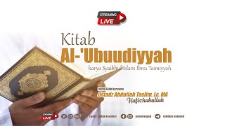 LIVE kitab quotAlUbuudiyyahquot  Ust Abdullah Taslim Lc MA [upl. by Neerahs293]