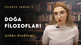 Doğa Filozofları Evrenin Ana Maddesi Nedir  Felsefe Tarihi 2 [upl. by Anev]