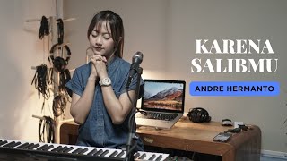 KARENA SALIBMU  Cipt ANDRE HERMANTO  COVER BY MICHELA THEA [upl. by Direj93]