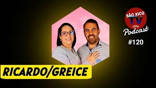 RICARDO  GREICE Empreendedores  PODCAST SÃO XICOTV 120 [upl. by Lynad393]