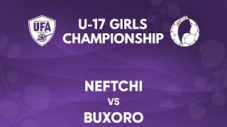 Neftchi vs Buxoro  Qizlar ortasida U17 Chempionati [upl. by Gnoy]