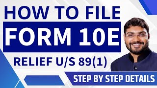 How to File Form 10E  Step by Step Details  Arrear of Salary  10E for arrear salary  AY 2122 [upl. by Anitsim472]