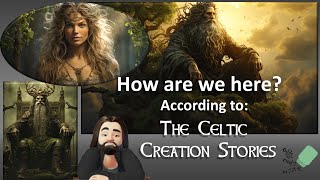 How Are We Here ATT Celtic Creation Stories [upl. by Ahseikan302]