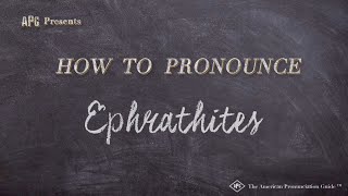 How to Pronounce Ephrathites Real Life Examples [upl. by Marquez]