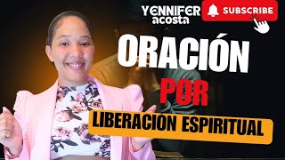 ORACION POR LIBERACION🔥COMO SER LIBRES ESPIRITUALMENTE🔥FE IGLESIA🔥 [upl. by Calise]