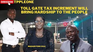 FEMI CLAUDIUS COLE EXPLAINS HOW TOLL GATE TAX INCREMENT WILL BRING HARDSHIP TO THE PEOPLE [upl. by Karyn177]