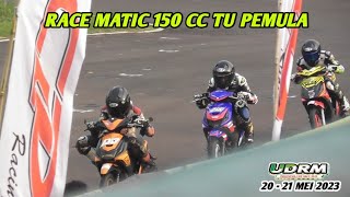 RACE Matic 150 cc TU PEMULA❗️UDRM GeryMang Subang 20  21 Mei 2023 [upl. by Nirrep725]