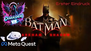 BATMAN ARKHAM SHADOW 🦇  Erster Eindruck  Quest 3s  letsplay [upl. by Brennan]