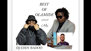 Best Of Olamide MIx BY DJEddyBadoo Graetest Hits Songs 2024 Afrobeat MIx [upl. by Ilona]