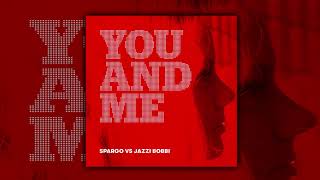 Spargo vs Jazzi Bobbi  You and Me Remix [upl. by Karry]