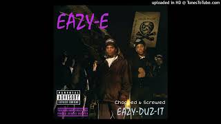 EazyE Still Talkin Remix Chopped amp Screwed [upl. by Nnylarac922]