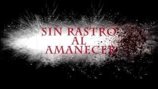 SIN RASTRO AL AMANECER TRAILER OFICIAL [upl. by Gnuhc]