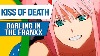 Darling in the FranXX  KISS OF DEATH  Abertura em Português  Onsei TV [upl. by Aerb834]