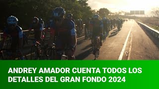 Andrey Amador cuenta todos los detalles del Gran Fondo 2024 [upl. by Anitap40]