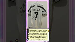 DEMIRAL AUCTIONS CRISTIANO RONALDO JUVENTUS JERSEY FOR TURKEY RELIEF EFFORT ❤ cristianoronaldo [upl. by Oloap]