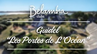 Club de vacances Belambra GuidelPlages « Les portes de l’Océan »  Bretagne plage mer [upl. by Grounds]