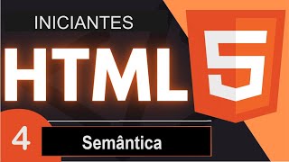 04  Semântica HTML5 [upl. by Wachtel177]