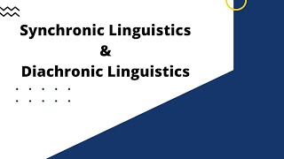 Synchronic Linguistics and Diachronic Linguistics [upl. by Asiulairam]