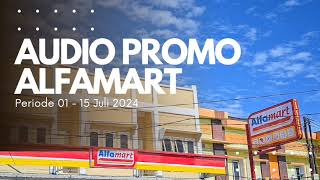 Audio Promo Alfamart Periode 01  15 Juli 2024 [upl. by Troc]