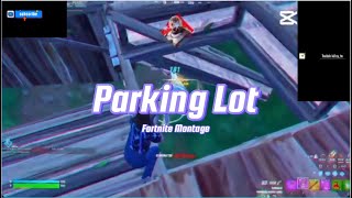 Parking Lot Fortnite Montage [upl. by Dodie]