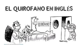 El Quirófano en INGLÉS [upl. by Llessur]