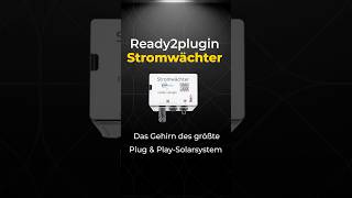 Ready2plugin Stromwächter Das Gehirn des größten Plug amp PlaySolarsystems [upl. by Yenduhc326]