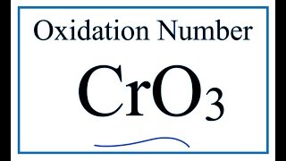 How to find the Oxidation Number for Cr in CrO3 Chromium trioxide [upl. by Cown]