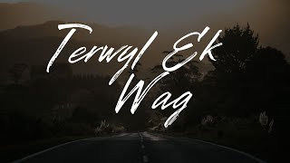 Terwyl ek wag [upl. by Elvin]