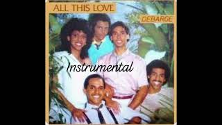 INSTRUMENTAL DEBARGE ALL THIS LOVE back vocal [upl. by Lightfoot]