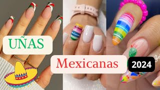 Uñas mexicanas 🇲🇽 2024 [upl. by Yalcrab582]