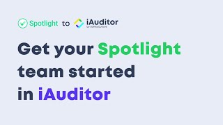 SafetyCulture formerly iAuditor  Get Your Spotlight Team Started in iAuditor [upl. by Ahcirt]